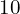 10