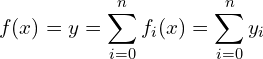 \begin{equation*} f(x) = y = \sum_{i=0}^n f_i(x) = \sum_{i=0}^n y_i \end{equation*}