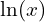 \ln(x)