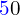 \mathcolor{blue}{5}0