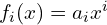 f_i(x) = a_i x^i