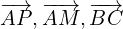 \overrightarrow{AP}, \overrightarrow{AM}, \overrightarrow{BC}