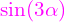 \mathcolor{magenta}{\sin\!\left(3\alpha\right)}