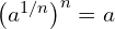 \left(a^{1/n}\right)^n=a