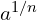 a^{1/n}