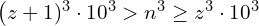 \left(z+1\rigt)^3\cdot 10^3>n^3\geq z^3\cdot 10^3