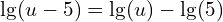\lg(u-5)=\lg(u)-\lg(5)
