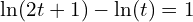 \ln(2t+1)-\ln(t)=1