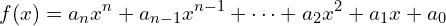 \begin{equation*} f(x) = a_n x^n + a_{n-1} x^{n-1} + \cdots + a_2 x^2 + a_1 x + a_0 \end{equation*}