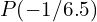 P\!\left(-1/6.5\right)