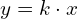 y=k\cdot x