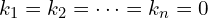 k_1=k_2=\cdots=k_n=0