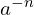 a^{-n}