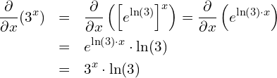 \begin{eqnarray*} \frac{\partial}{\partial x}(3^x) & = & \frac{\partial}{\partial x}\left(\left[ e^{\ln\left(3\right)}\right]^x\right)=\frac{\partial}{\partial x}\left( e^{\ln\left(3\right)\cdot x}\right) \\  & = & e^{\ln\left(3\right)\cdot x}\cdot \ln(3) \\  & = & 3^x\cdot \ln(3) \end{eqnarray*}