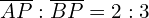 \overline{AP}:\overline{BP}=2:3
