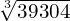 \sqrt[3]{39304}