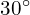 30^{\circ}