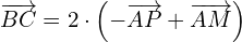 \overrightarrow{BC}=2\cdot\left(-\overrightarrow{AP}+\overrightarrow{AM}\right)
